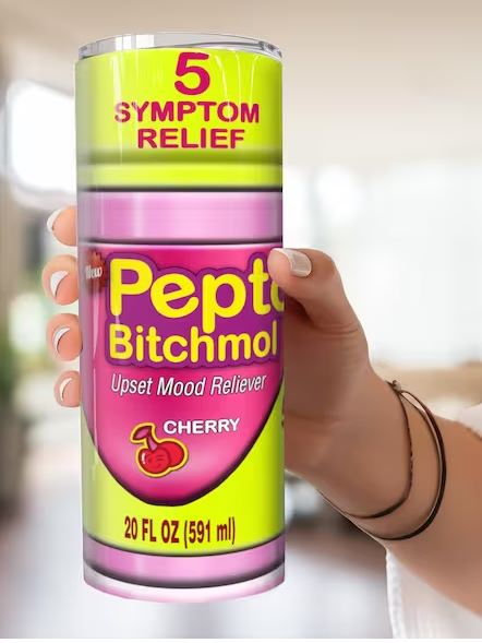 Pepto Bitchmol, 20 oz Funny Tumbler