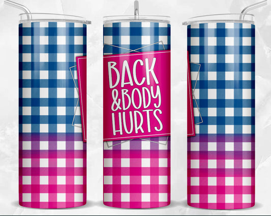 Back & Body Hurts Tumbler