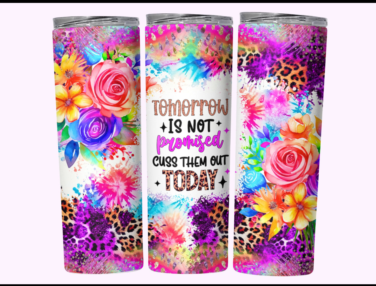 Tomorrow is Not Promised Tumbler