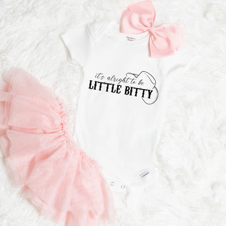 It's alright to be Little Bitty Onesie