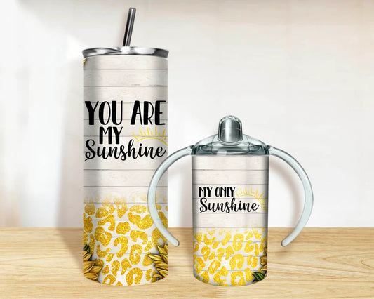 You Are My Sunshine 12 oz Sippy Cup/ 20 oz Tumber Duo