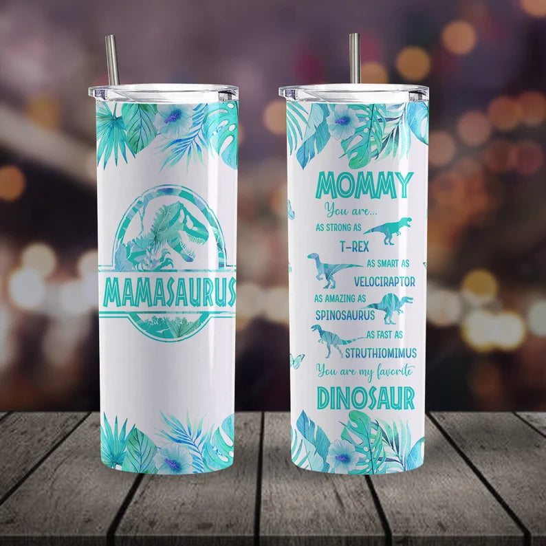 Don't Mess with Mamasaurus Skinny Tumbler